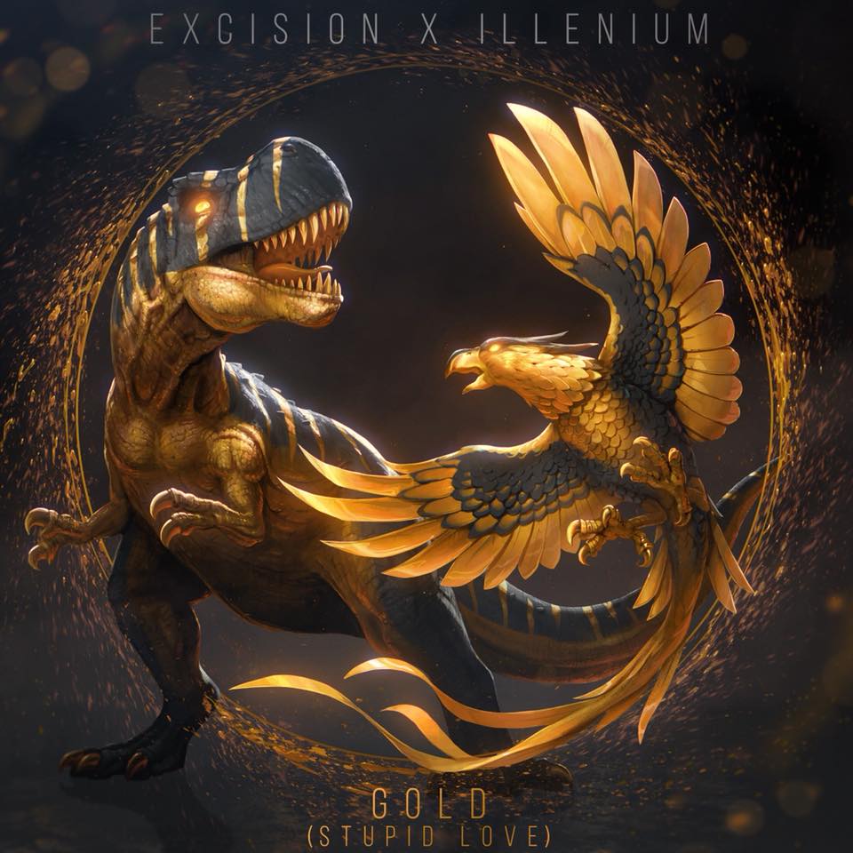 OUT NOW: “Gold” (Stupid Love) by Excision & Illenium 