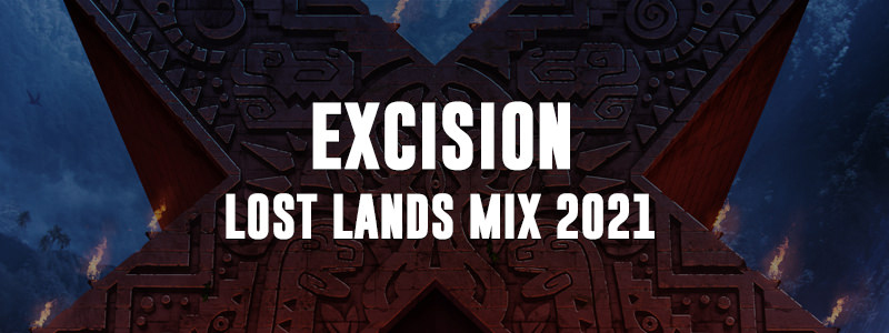 Excision – Lost Lands Mix 2021 Out Now!