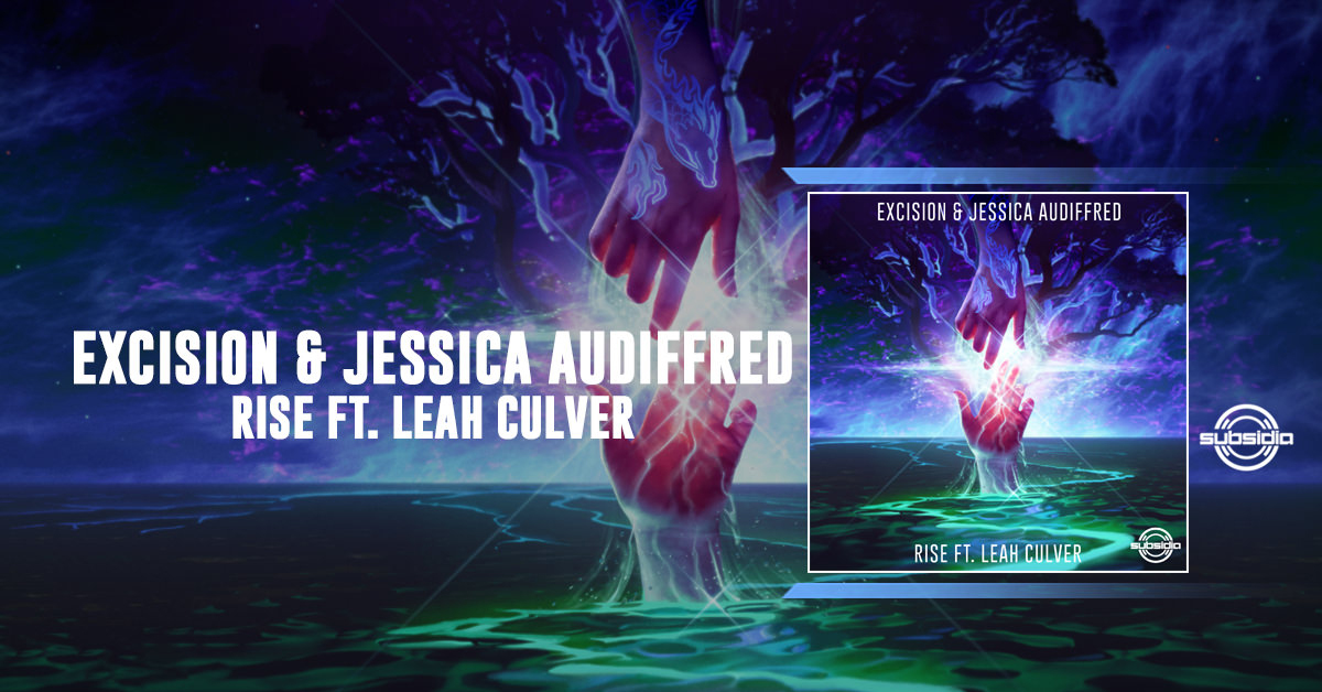 Excision & Jessica Audiffed – Rise ft. Leah Culver is out now!