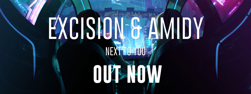 Excision & Amidy - Next To You Out Now!
