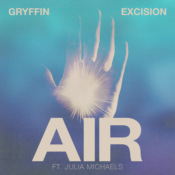 Gryffin & Excision - Air feat. Julia Michaels
