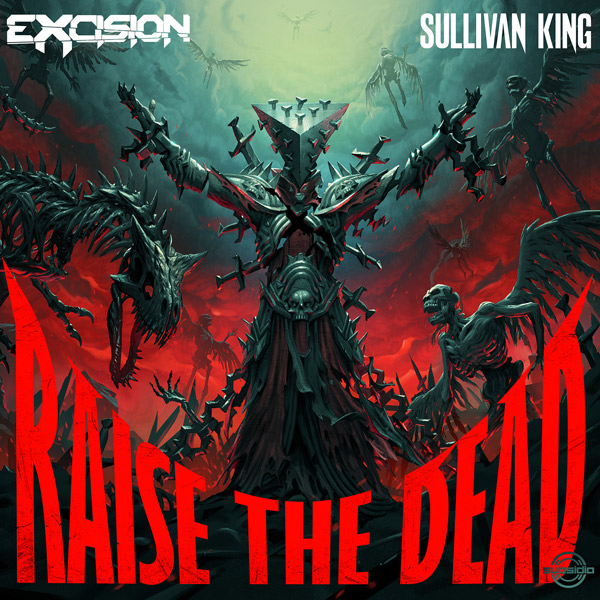 Excision & Sullivan King - Raise The Dead