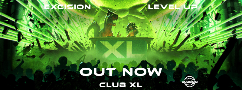 Excision & Level Up – Club XL Out Now on Subsidia
