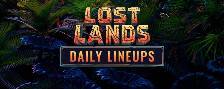 Lost Lands Daily Lineups Are Here!