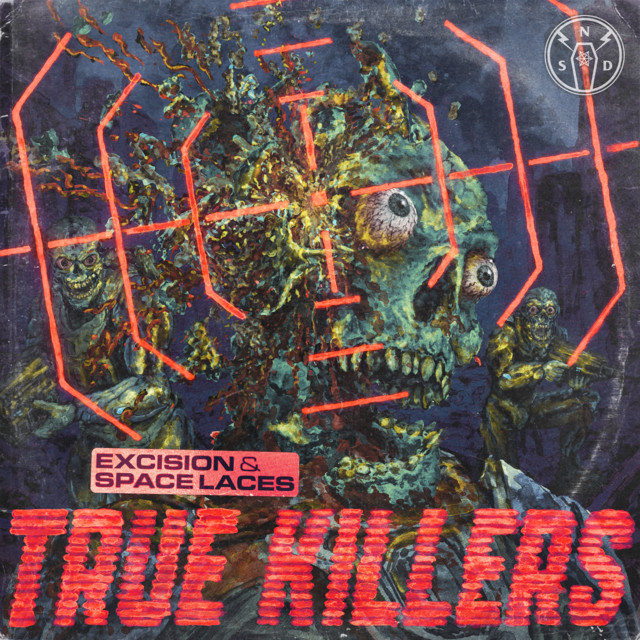 Excision & Space Laces – True Killers Out on NSD!